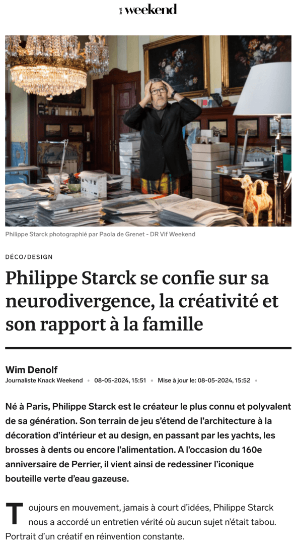 Philippe Starck talks about his neurodivergence, creativity and his relationship with his family.