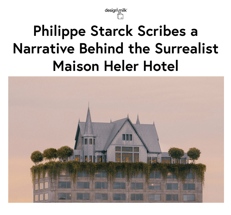 Philippe Starck Scribes a Narrative Behind the Surrealist Maison Heler Hotel