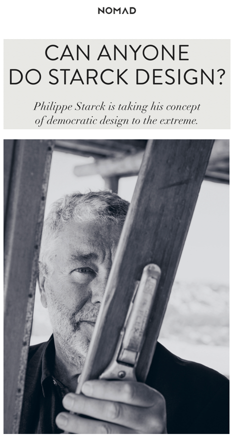 Philippe Starck — Can anyone do Starck design? — the nomad magazine