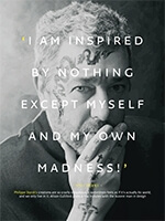 'I am inspired by nothing except myself and my own madness !'